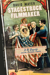 Stagestruck Filmmaker: D. W. Griffith and the American Theatre Stagestruck Filmmaker: D. W. Griffith and the American Theatre