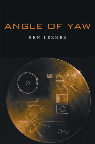 Ben Lerner angle of yaw review Ben Lerner angle of yaw review