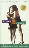 Aimee & Jaguar: A Love Story, Berlin 1943 Aimee & Jaguar: A Love Story, Berlin 1943
