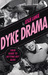 Dyke Drama: your guide to g...