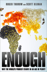 Enough: Why the World's Poorest Starve in an Age of Plenty