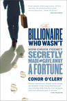 The Billionaire Who Wasn't: How Chuck Feeney Secretly Made and Gave Away a Fortune The Billionaire Who Wasn't: How Chuck Feeney Secretly Made and Gave Away a Fortune