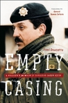 Empty Casing: A Soldier's Memoir of Sarajevo Under Siege Empty Casing: A Soldier's Memoir of Sarajevo Under Siege