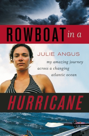 ROWBOAT IN A HURRICANE: My Amazing Journey Across a Changing Atlantic Ocean