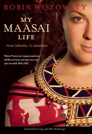 My Maasai Life by Robin Wiszowaty