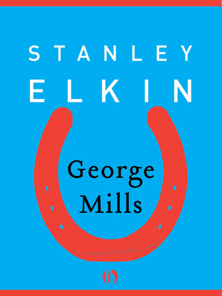 George Mills by Stanley Elkin