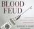 Blood Feud: The Man Who Blew the Whistle on One of the Deadliest Prescription Drugs Ever (Audio CD)