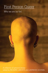 First Person Queer: Who We Are (So Far) First Person Queer: Who We Are (So Far)