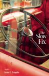 The Slow Fix by Ivan E. Coyote The Slow Fix by Ivan E. Coyote
