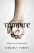 Escaping the Vampire by Kimberly Powers Escaping the Vampire by Kimberly Powers