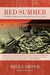 Red Summer by Bill Carter Red Summer by Bill Carter