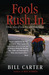 Fools Rush In by Bill Carter Fools Rush In by Bill Carter