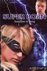 Super Born: Seduction of Being Super Born: Seduction of Being