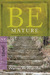Be Mature (James): Growing ...