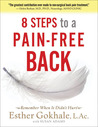 8 Steps to a Pain-Free Back: Natural Posture Solutions for Pain in the Back, Neck, Shoulder, Hip, Knee, and Foot