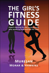 The Girl's Fitness Guide by Gheorghe Muresan