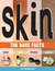 Skin: The Bare Facts
