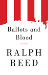 Ballots and Blood: A Novel
