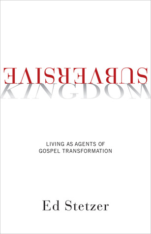 Subversive Kingdom: A Rebel's Guide to Gospel Insurgency
