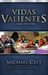 Vidas Valientes (Courageous Living): La Gran Decision (Spanish Edition)