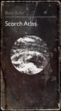 Scorch Atlas by Blake Butler Scorch Atlas by Blake Butler