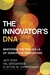 The Innovator's DNA: Mastering the Five Skills of Disruptive Innovators (ebook)