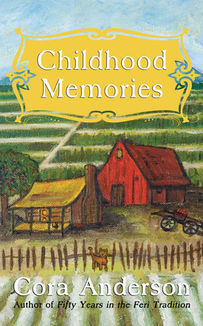 Childhood Memories by Cora Anderson