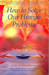 How to Solve Our Human Prob...