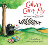Calvin Can't Fly by Jennifer  Berne