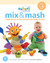 eebee's Mix & Mash: Adventures in the Kitchen for Baby & You
