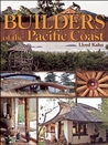 Builders of the Pacific Coast Builders of the Pacific Coast