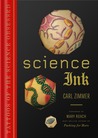 Science Ink by Carl Zimmer Science Ink by Carl Zimmer