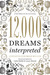 12,000 Dreams Interpreted: A New Edition for the 21st Century