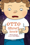 Otto Grows Down Otto Grows Down