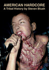 American Hardcore by Steven Blush