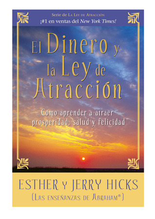 El Dinero y La Ley De Atraccion by Esther Hicks El Dinero y La Ley De Atraccion by Esther Hicks