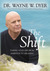 The Shift by Wayne W. Dyer The Shift by Wayne W. Dyer