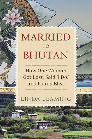 Married to Bhutan by Linda Leaming Married to Bhutan by Linda Leaming