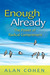 Enough Already: The Power o...