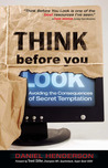 Think Before You Look: Avoiding the Consequences of Secret Temptation Think Before You Look: Avoiding the Consequences of Secret Temptation