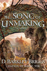 The Song of Unmaking (Legends of Karac Tor, #3)