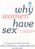 Why Women Have Sex: Understanding Sexual Motivations---from Adventure to Revenge (and Everything in Between)