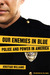 Our Enemies in Blue by Kristian Williams Our Enemies in Blue by Kristian Williams