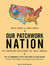 Our Patchwork Nation: The Surprising Truth about the "Real" America (Audio CD)