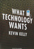 What Technology Wants (Audio CD)