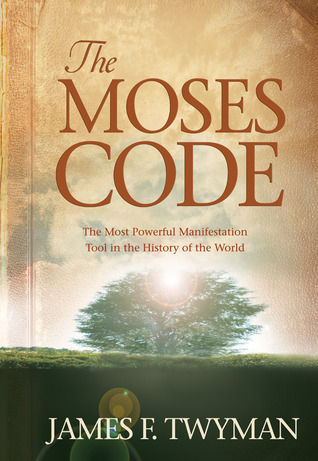 The Moses Code by James F. Twyman