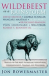Wildebeest in a Rainstorm: Profiles of Our Most Intriguing Adventurers, Conservationists, Shagbags and Wanderers Wildebeest in a Rainstorm: Profiles of Our Most Intriguing Adventurers, Conservationists, Shagbags and Wanderers