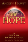 The Hope: A Guide to Sacred Activism The Hope: A Guide to Sacred Activism