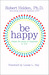 Be Happy!: Release the Powe...