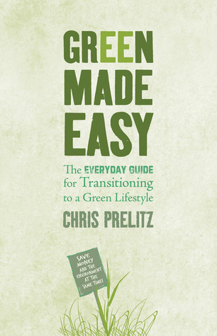 Green Made Easy by Chris Prelitz Green Made Easy by Chris Prelitz